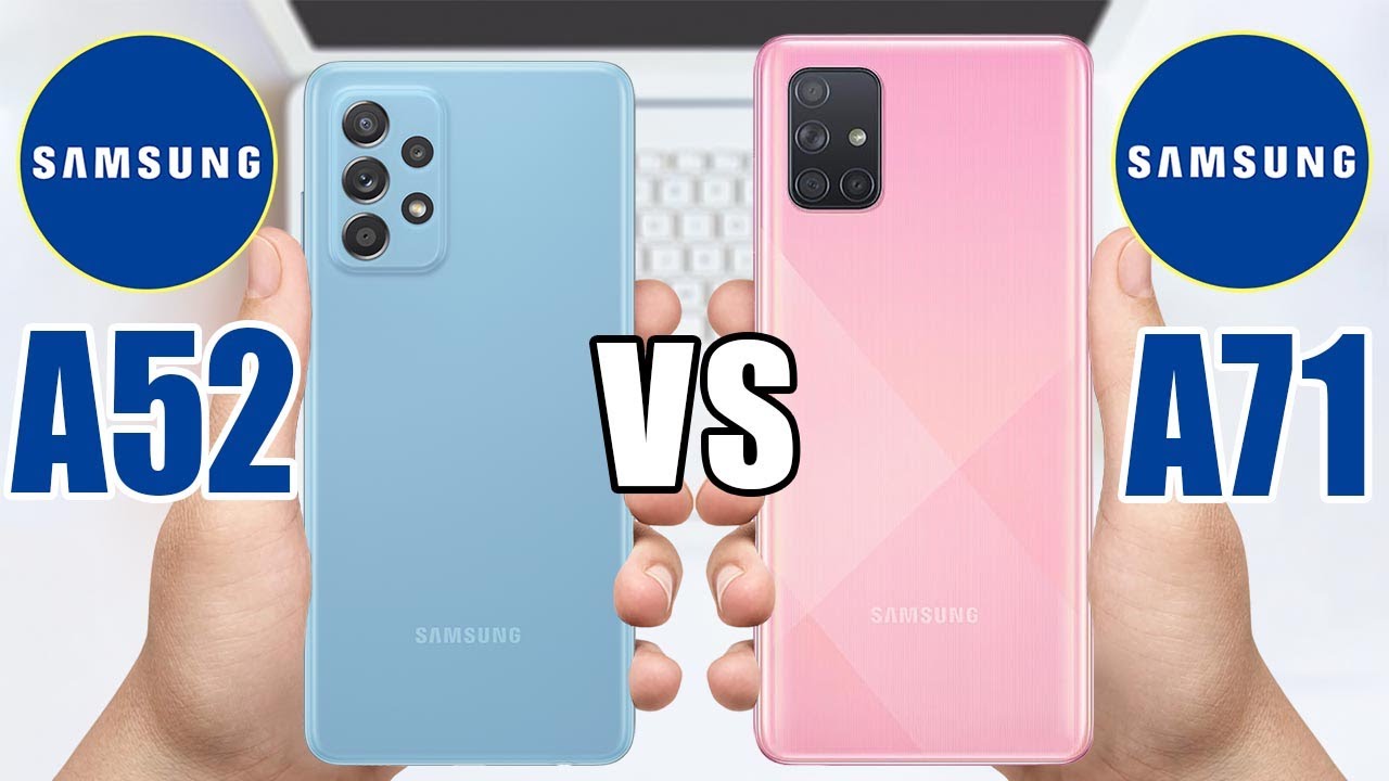Samsung Galaxy A52 vs Samsung Galaxy A71