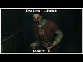 RAHIM NO! A tired guy plays Dying Light: Part 6