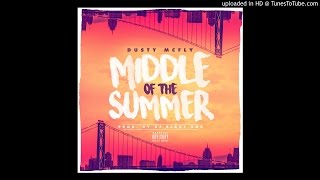 Dusty McFly - Middle Of The Summer [Audio]