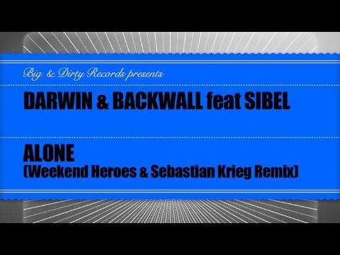 Darwin & Backwall feat Sibel - Alone (Sebastian Krieg and Weekend Heroes Remix)