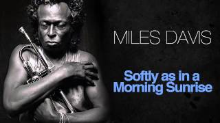 Miles Davis - Softly As In A Morning Sunrise