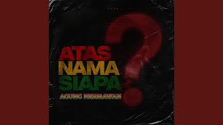 Download lagu Atas Nama Siapa? mp3 Download lagu Atas Nama Siapa? mp3