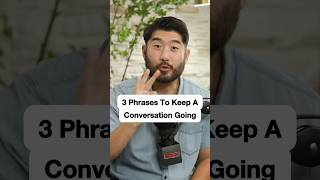 3 Phrases To Keep A Conversation Going #communicationskills