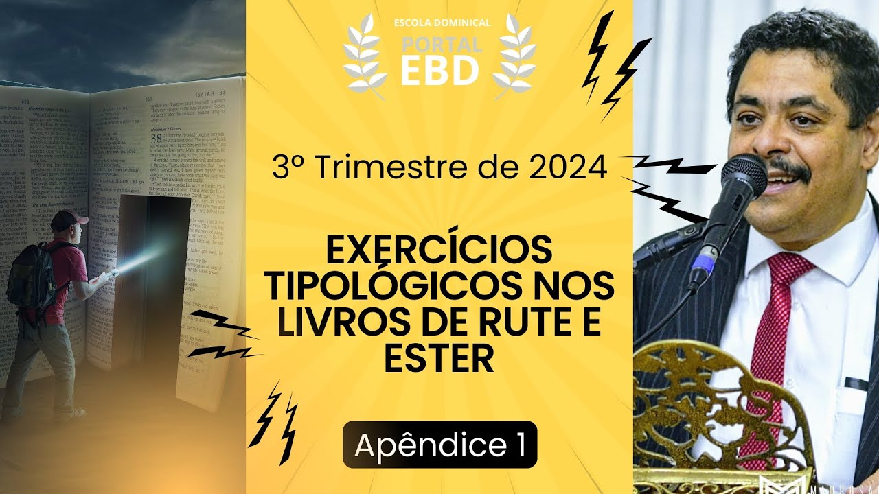 Apêndice 1 – Exercícios tipológicos nos livros de rute e ester - 3º Trimestre de 2024 - CPAD