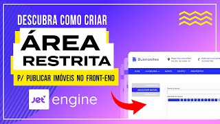 🚀COMO CRIAR ÁREA RESTRITA P/ PUBLICAÇÃO DE IMÓVEIS COM JETENGINE + WORDPRESS E ELEMENTOR PRO.