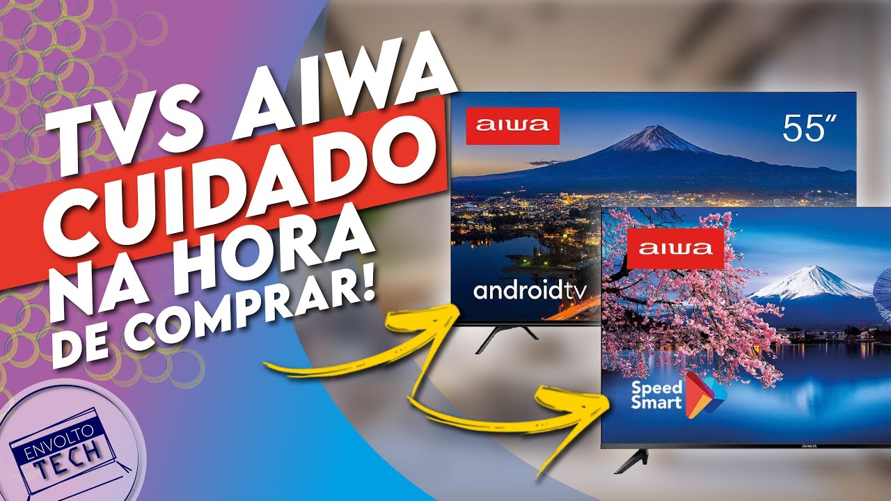 7 coisas que você PRECISA SABER antes de comprar a sua TV AIWA