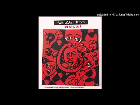 eXtraOh feat. Kloro - Mucai  (prod. by eXtraOh) [Audio]