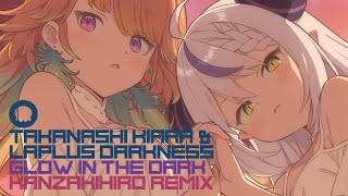 【Remix】Glow in the Dark (Kanzaki Hiro Remix) / Takanashi Kiara & Laplus Darkness