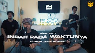 Download lagu Monkey Boots - Indah Pada Waktunya (Estrada Music Cover & Lirik Video) mp3 Download lagu Monkey Boots - Indah Pada Waktunya (Estrada Music Cover & Lirik Video) mp3