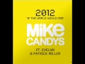 Mike Candys - 2012 (If the world would end) HIGH ...