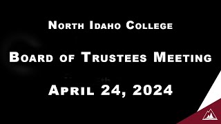 North Idaho College Board of Trustees Special Meeting: April 24, 2024