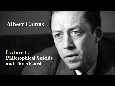 Albert Camus, Lecture 1:  Philosophical Suicide and The Absurd