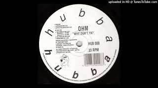 Ohm - Why Don't Ya? (Two Dubbed Up Mix)