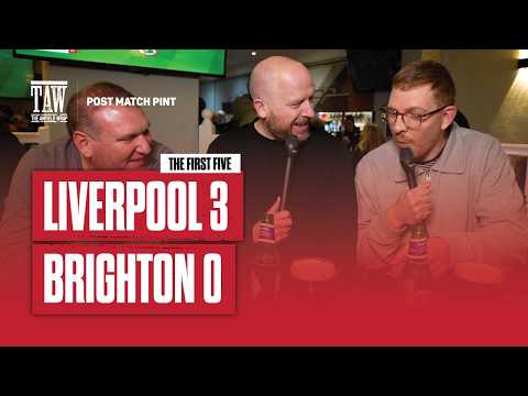 Liverpool 3 Brighton 0 | Post Match Pint