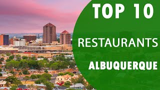 Top 10 Best Restaurants to Visit in Albuquerque, New Mexico | USA - English