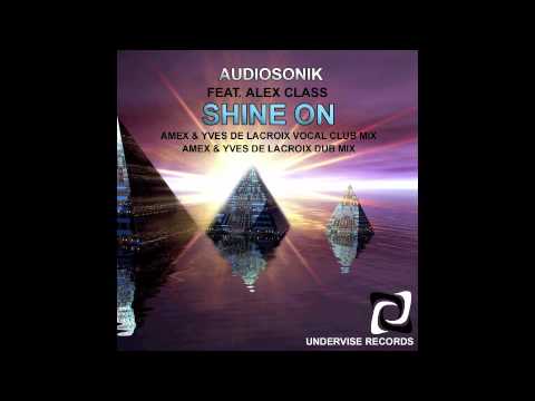 Audiosonik feat. Alex Class - Shine On (Amex & Yves de Lacroix Vocal Mix) [TEASER]