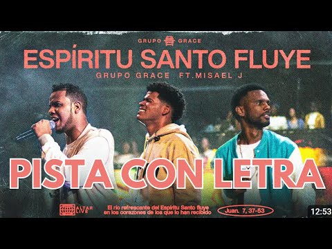 Espiritu Santo Fluye PISTA CON LETRA - Grupo Grace ft. Misael J