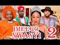 IMEEGO NWANYI (THE BRIDE PRICE) 3&4 WATCH LATEST ONNY MICHEAL/CHINENYE UBAH/ZUBBY MICHAEL/EBERE 2024