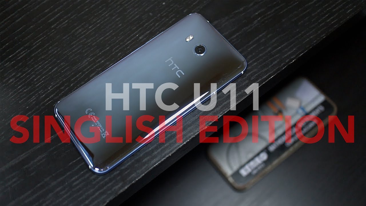 HTC U11 Review (Singlish Edition)