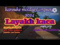 Karaoke Layakh Kaca Cipt Tamimi Paku Arr Tamsanjaya Mixdutlampung Dangdutlampung Polpuler