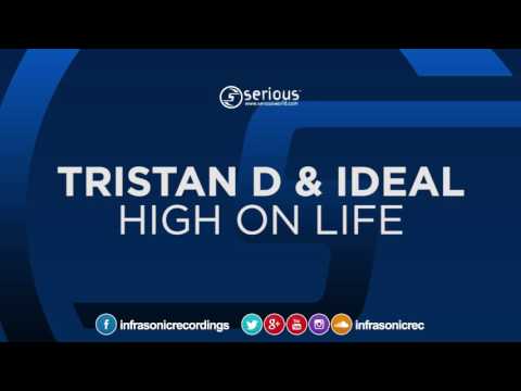 Tristan D & IDeal - High On Life [Serious] OUT NOW!