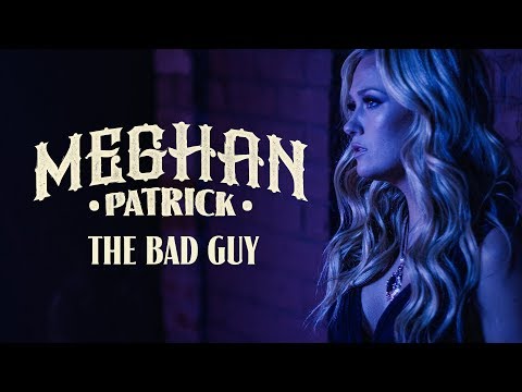Meghan Patrick - The Bad Guy (Official Music Video)