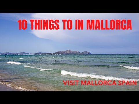 10 Things To Do In Mallorca, Spain