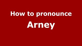 How to pronounce Arney