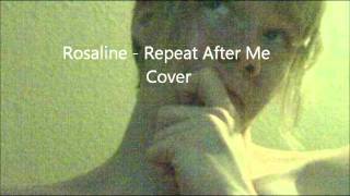 Rosaline - Repeat After Me Guitar and Vocal Cover