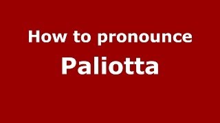 How to pronounce Paliotta