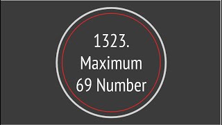 YouTube video 'Maximum 69 Number (Leetcode 1323)'