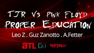 TJR vs Pink Floyd   Whats Up Education (Guz Zanotto Mashup)