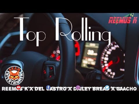 Reemus K x Del Castro x Dailey Bread x Gaacho - Top Rolling - November 2018