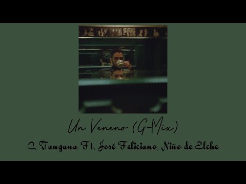 Un Veneno - C. Tangana, José Feliciano, Niño de Elche