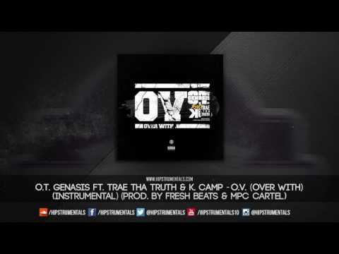 O.T. Genasis Ft. Trae Tha Truth & K. Camp - O.V. [Instrumental] (Prod. By Fresh Beats & MPC Cartel)