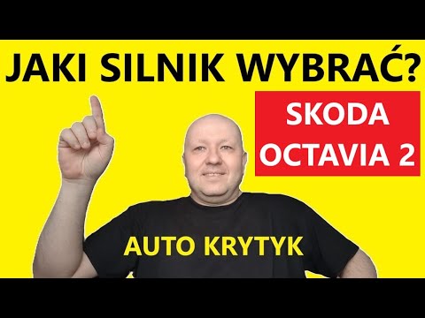 SKODA OCTAVIA 2 OPINIA JAKI SILNIK WYBRAĆ?