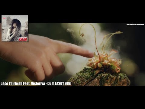 Jase Thirlwall Feat. Victoriya - Dust (ASOT 918) HD 1080p