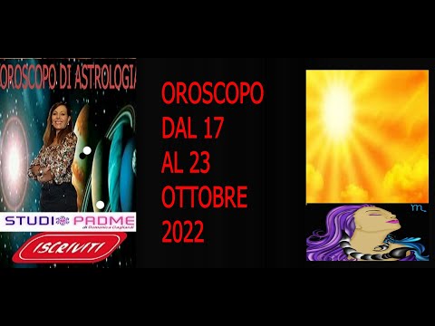 OROSCOPO SETTIMANALE DAL 17 AL 23 OTTOBRE 2022 STUDIO PADME