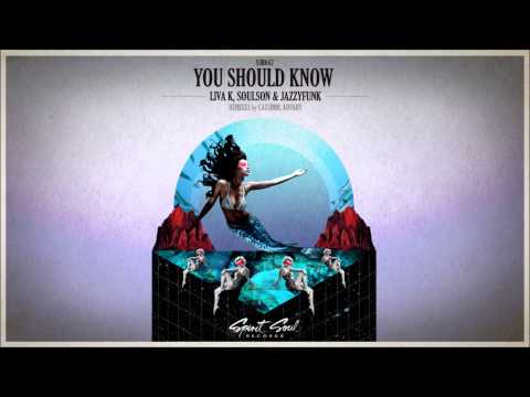 Liva K, SoulSon & JazzyFunk - You Should Know (Kovary Remix)