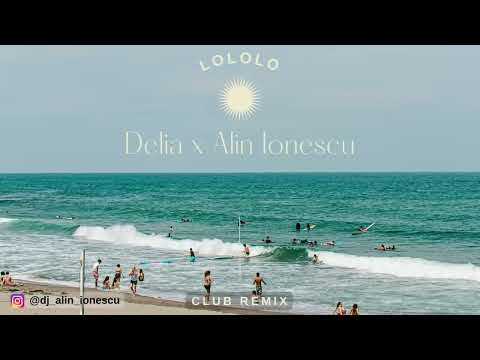 Delia x Alin Ionescu   LoLoLo   Club Remix