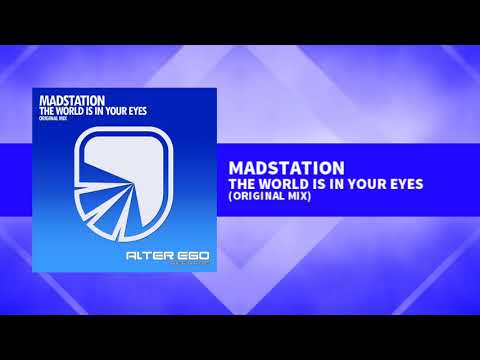 Madstation - The World Is In Your Eyes [Uplifting Trance]