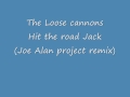 Loose cannons - Hit the road Jack (Joe Alan ...