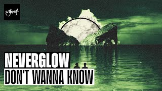 Neverglow - Don't Wanna Know video
