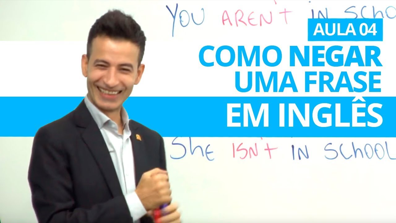 COMO NEGAR UMA FRASE EM INGLÊS - AULA 04 PROFESSOR KENNY