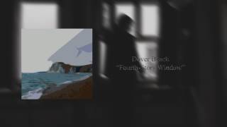 Dover Beach - Fourth Story Window (Audio)