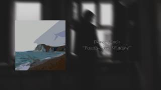 Dover Beach - Fourth Story Window (Audio)