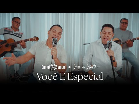 Daniel & Samuel - Você É Especial (Voz e Violão)