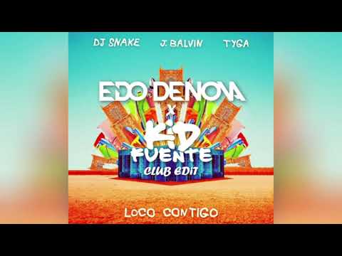 Dj Snake, J.Balvin, Tyga - Loco Contigo (Edo Denova X Kid Fuente Remix)