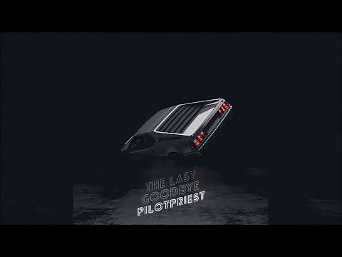 Pilotpriest - The Last Goodbye🎵