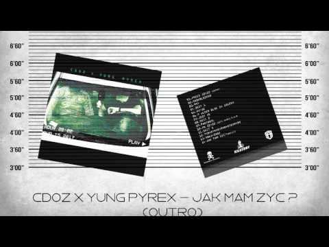 CdoZ x Yung Pyrex - Jak mam żyć? (Outro)